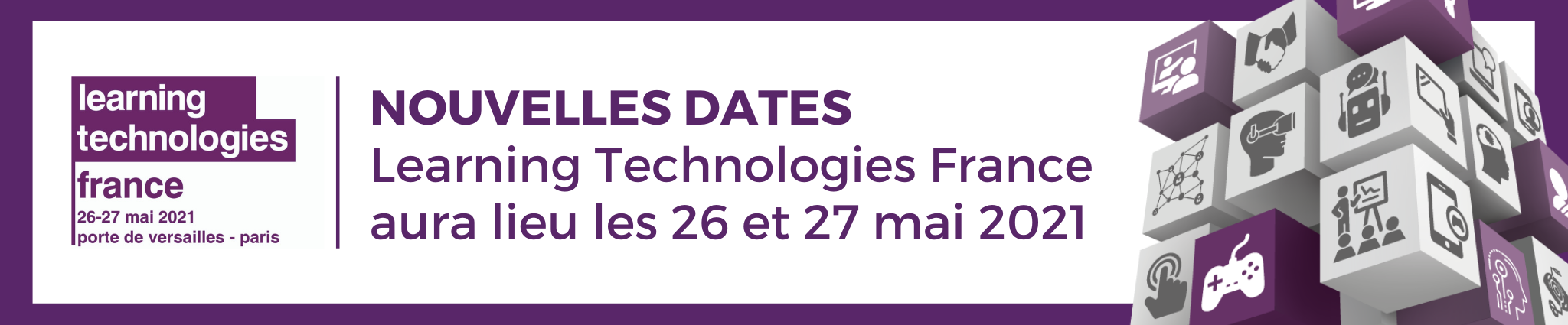 Nouvelles dates pour Learning Technologies France 2021